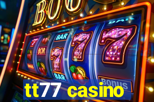 tt77 casino